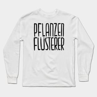 Pflanzen Flusterer, Pflanzenflüsterer Long Sleeve T-Shirt